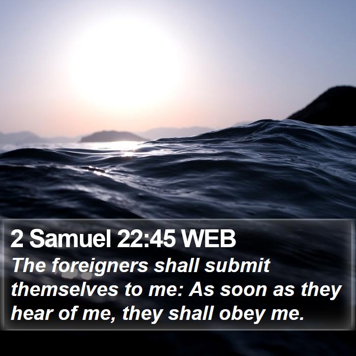 2 Samuel 22:45 WEB Bible Study