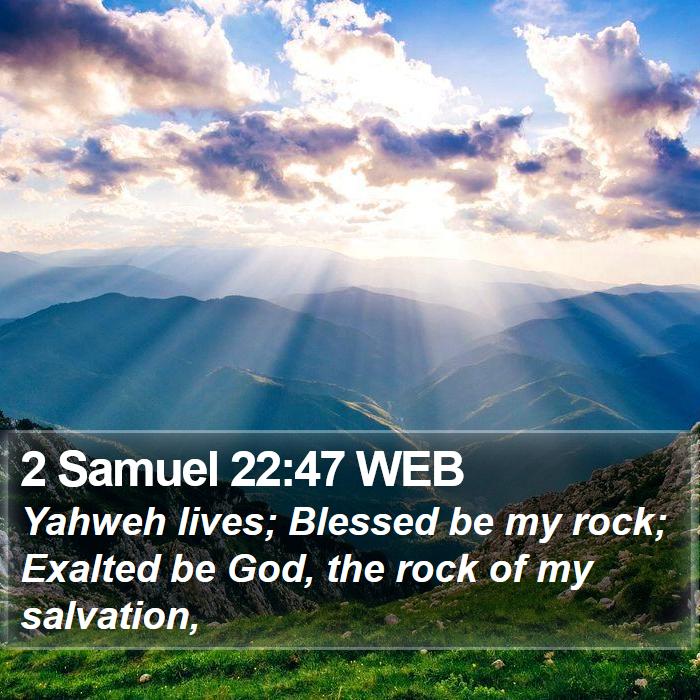 2 Samuel 22:47 WEB Bible Study