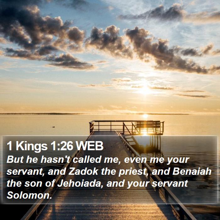 1 Kings 1:26 WEB Bible Study