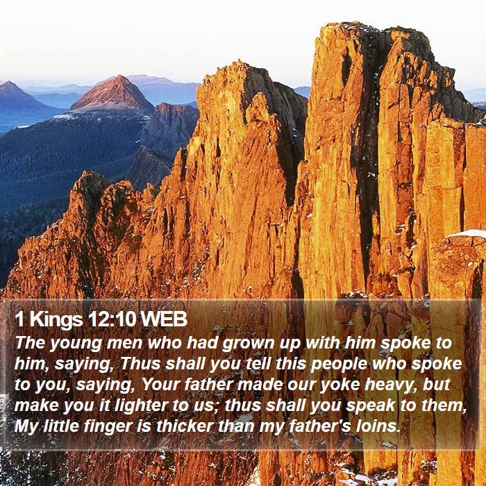 1 Kings 12:10 WEB Bible Study