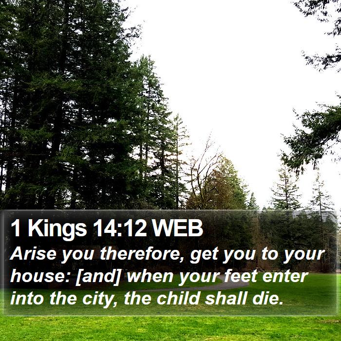 1 Kings 14:12 WEB Bible Study