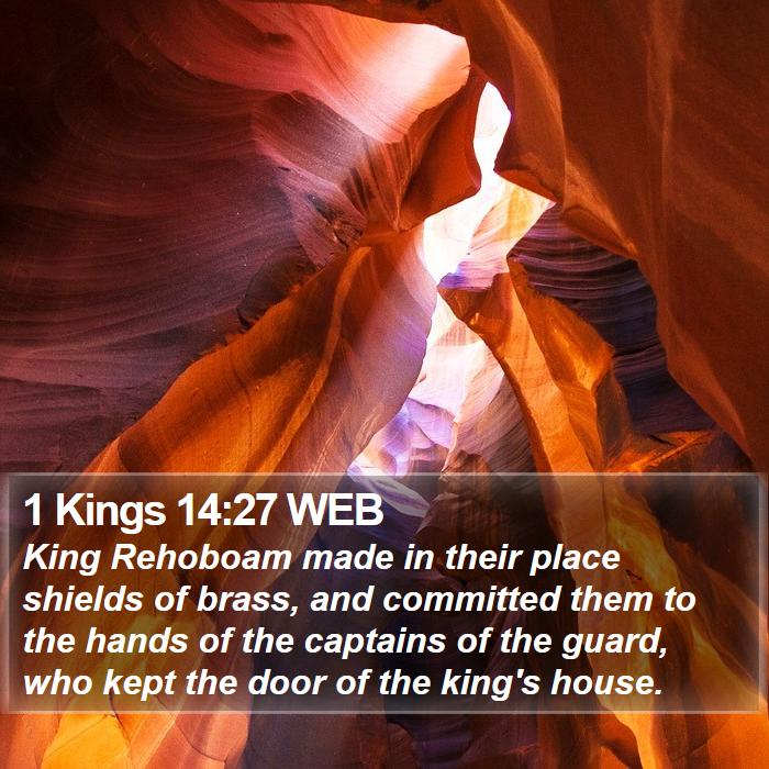 1 Kings 14:27 WEB Bible Study