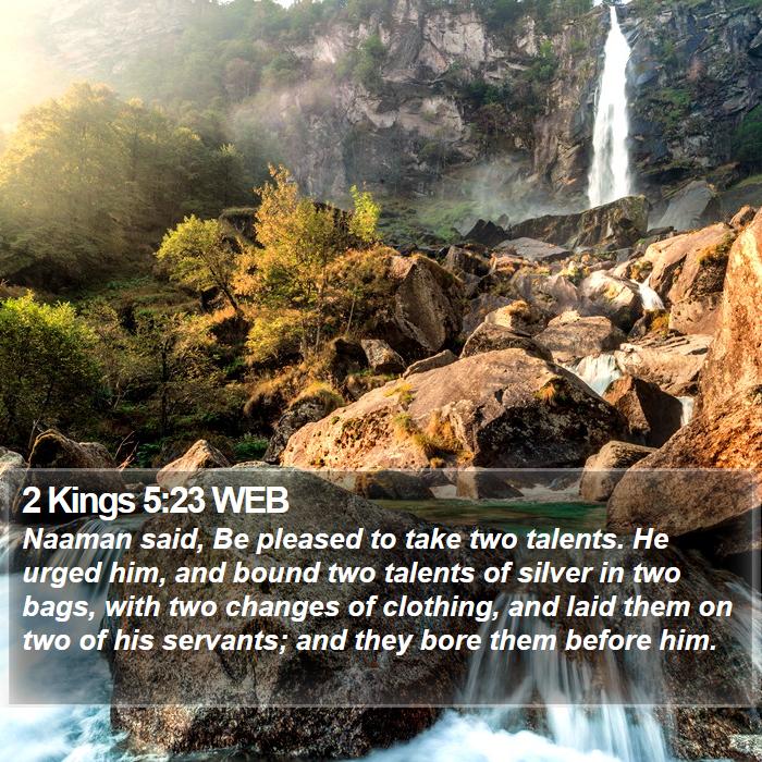 2 Kings 5:23 WEB Bible Study