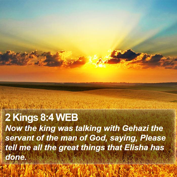 2 Kings 8:4 WEB Bible Study