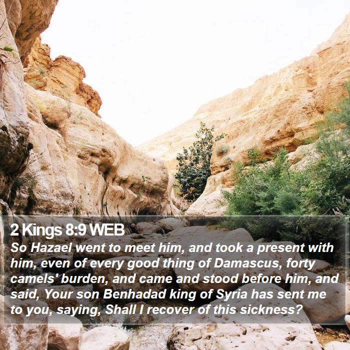 2 Kings 8:9 WEB Bible Study