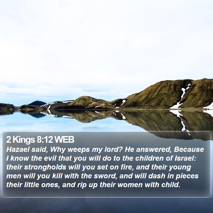 2 Kings 8:12 WEB Bible Study