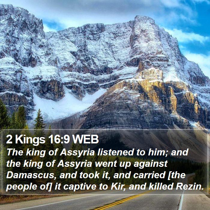 2 Kings 16:9 WEB Bible Study