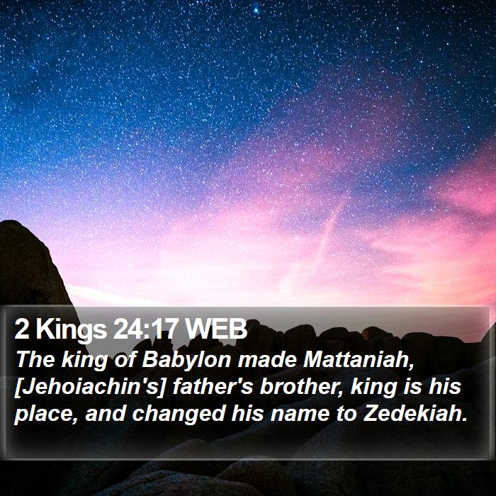 2 Kings 24:17 WEB Bible Study