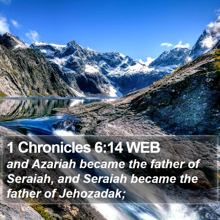 1 Chronicles 6:14 WEB Bible Study