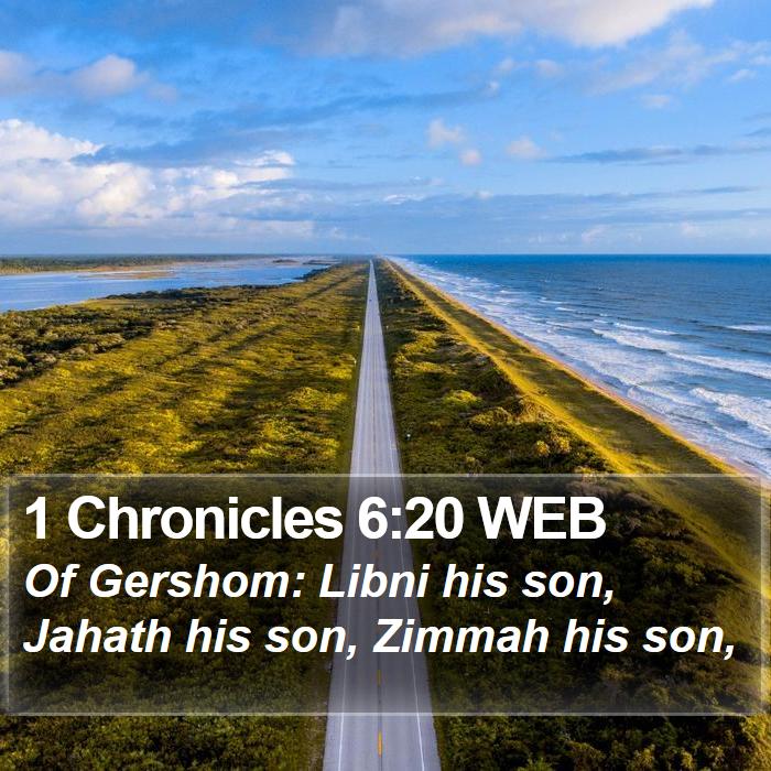 1 Chronicles 6:20 WEB Bible Study