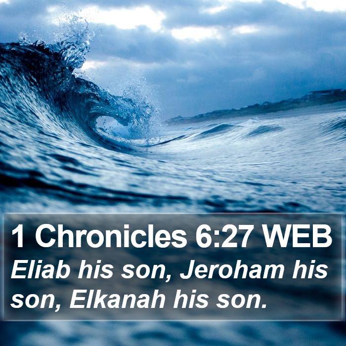 1 Chronicles 6:27 WEB Bible Study