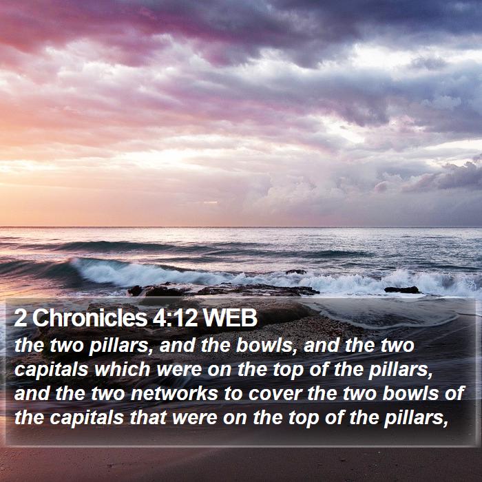 2 Chronicles 4:12 WEB Bible Study