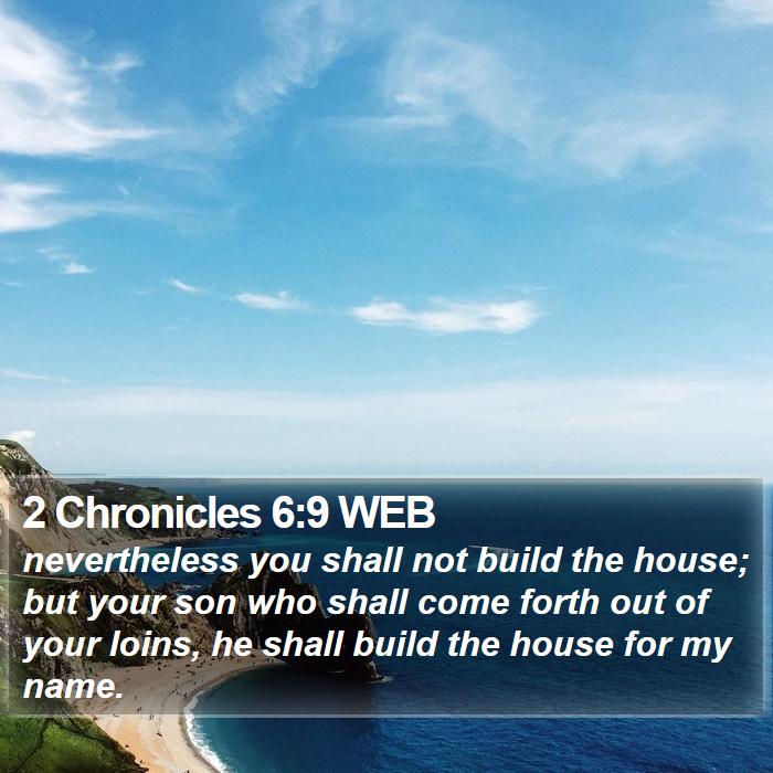 2 Chronicles 6:9 WEB Bible Study