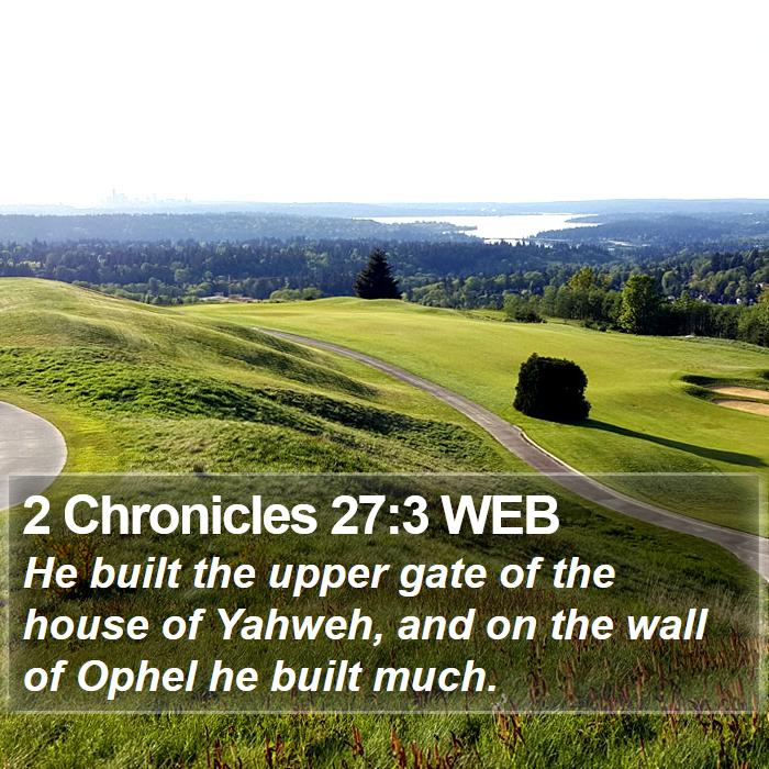 2 Chronicles 27:3 WEB Bible Study