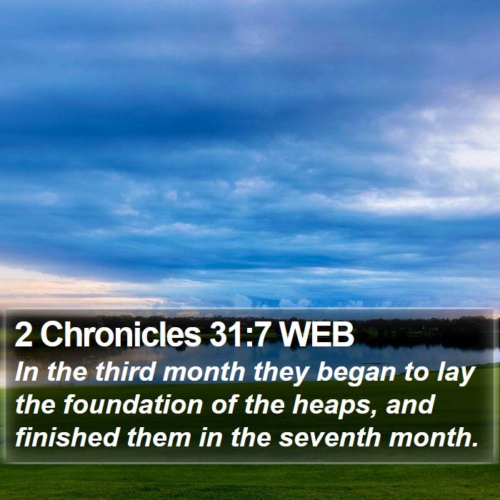 2 Chronicles 31:7 WEB Bible Study