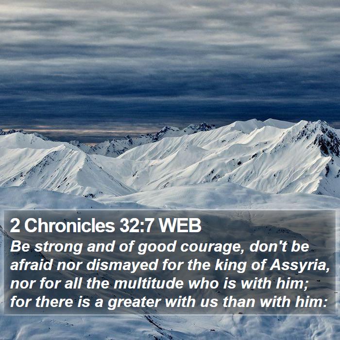 2 Chronicles 32:7 WEB Bible Study