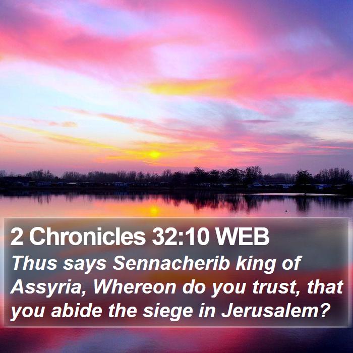 2 Chronicles 32:10 WEB Bible Study