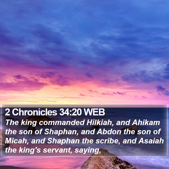 2 Chronicles 34:20 WEB Bible Study