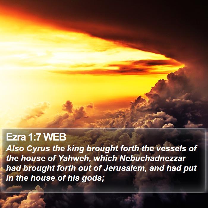 Ezra 1:7 WEB Bible Study