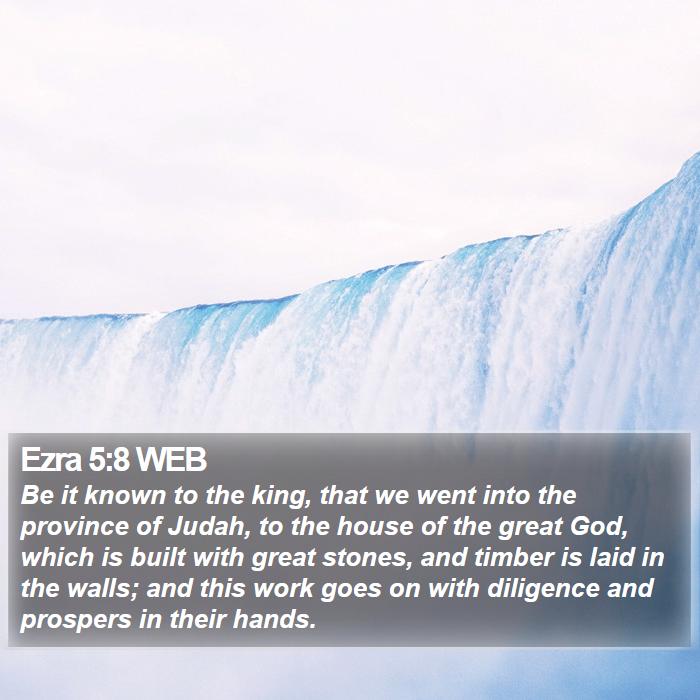 Ezra 5:8 WEB Bible Study