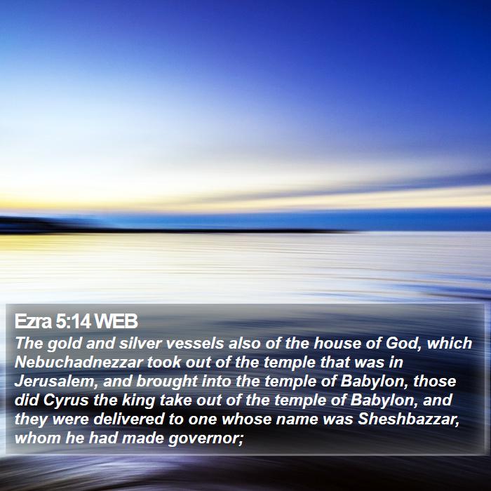 Ezra 5:14 WEB Bible Study