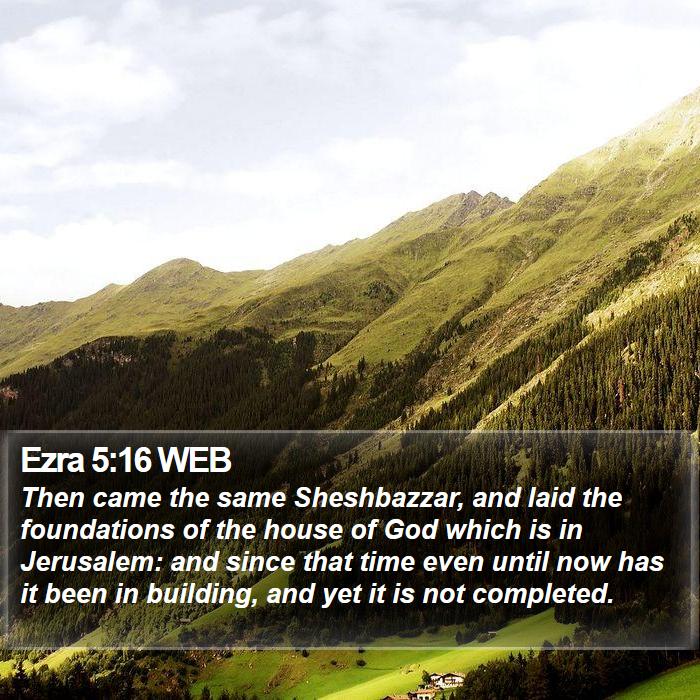 Ezra 5:16 WEB Bible Study