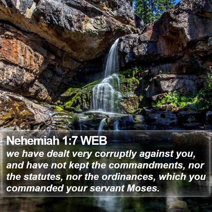 Nehemiah 1:7 WEB Bible Study