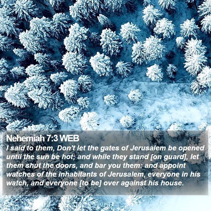 Nehemiah 7:3 WEB Bible Study