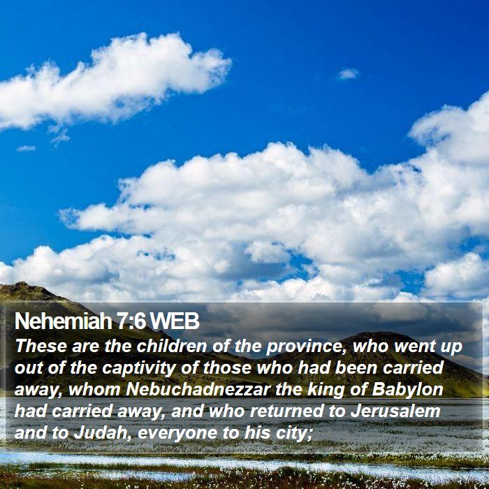 Nehemiah 7:6 WEB Bible Study