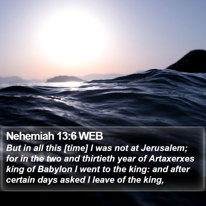 Nehemiah 13:6 WEB Bible Study