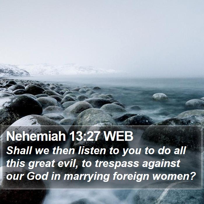 Nehemiah 13:27 WEB Bible Study