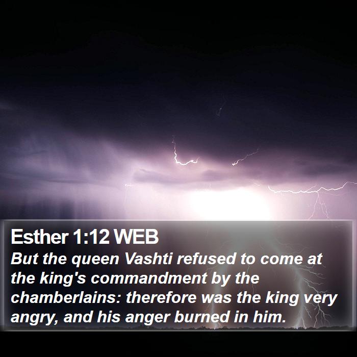 Esther 1:12 WEB Bible Study