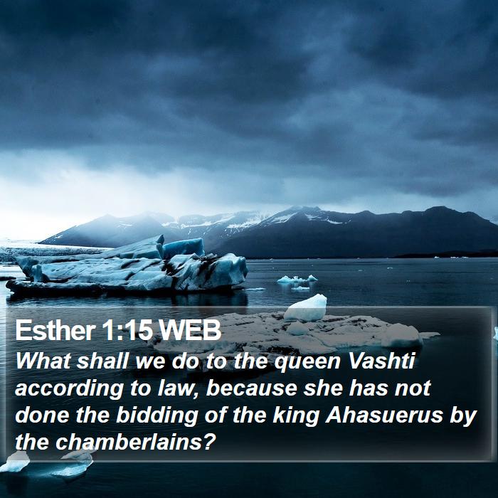 Esther 1:15 WEB Bible Study