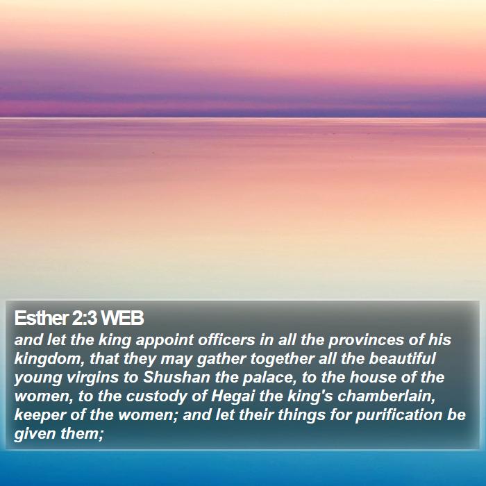 Esther 2:3 WEB Bible Study