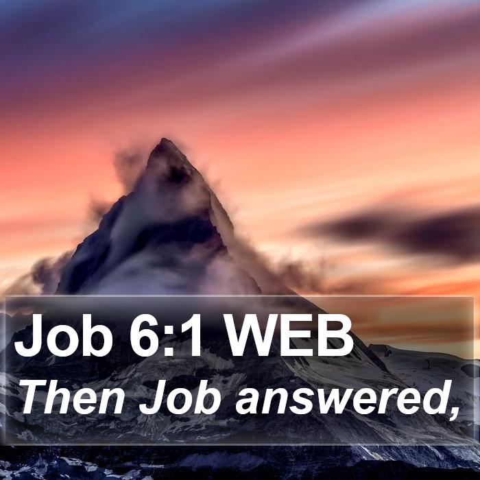 Job 6:1 WEB Bible Study