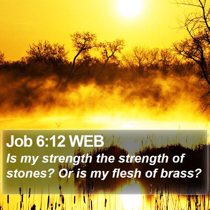 Job 6:12 WEB Bible Study