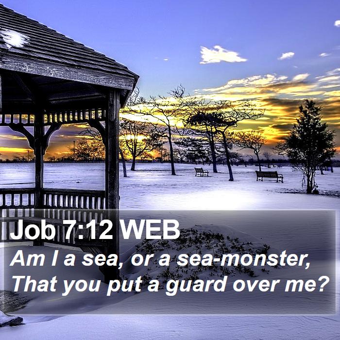 Job 7:12 WEB Bible Study