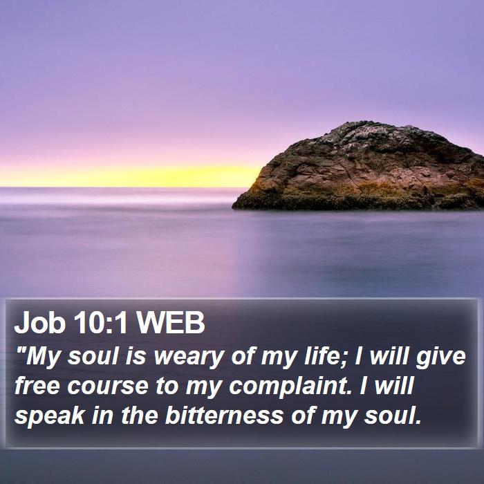 Job 10:1 WEB Bible Study