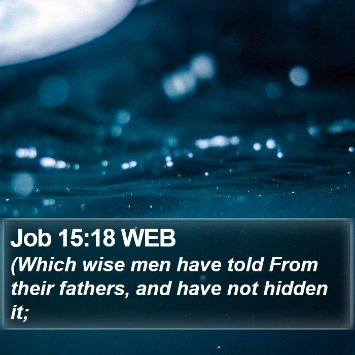 Job 15:18 WEB Bible Study