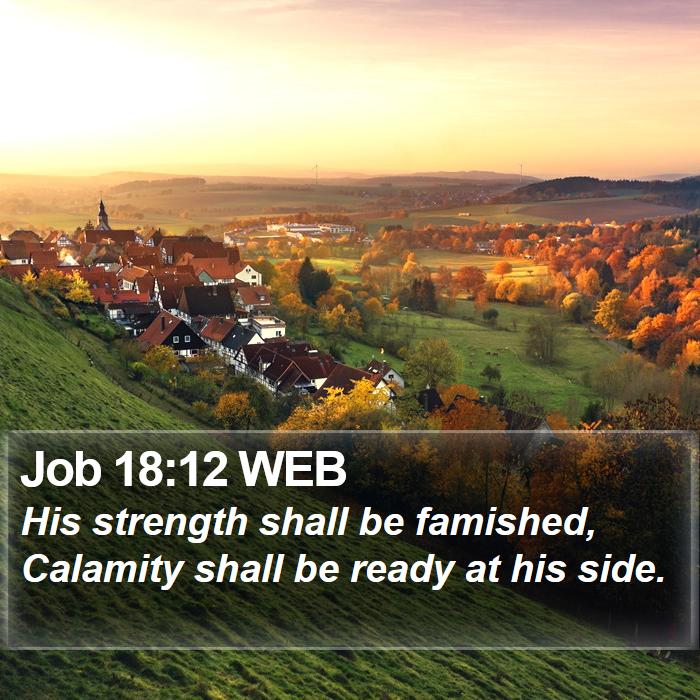 Job 18:12 WEB Bible Study