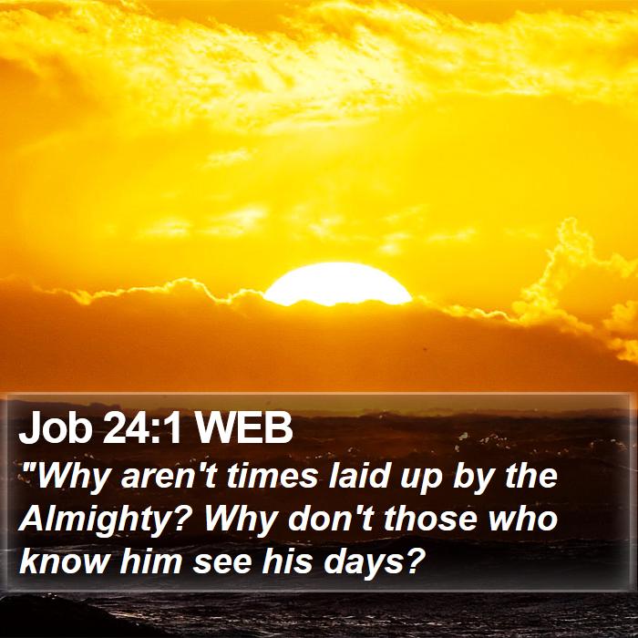 Job 24:1 WEB Bible Study