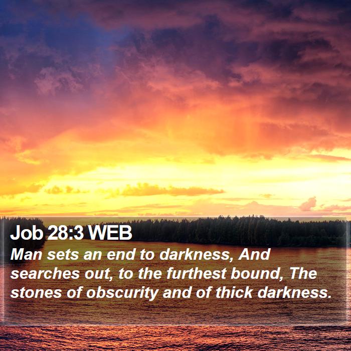 Job 28:3 WEB Bible Study