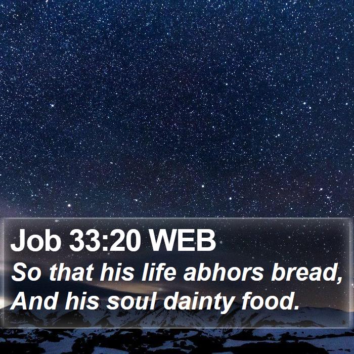 Job 33:20 WEB Bible Study