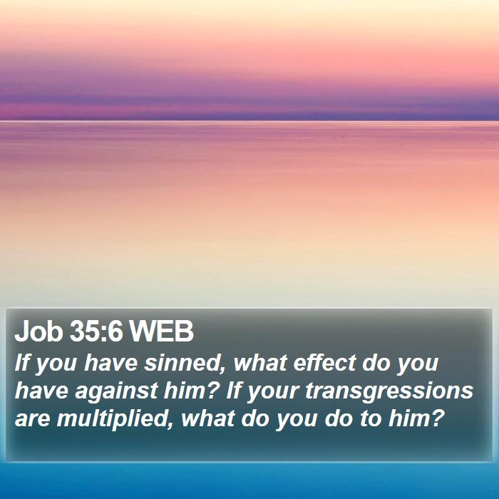 Job 35:6 WEB Bible Study