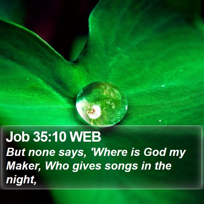 Job 35:10 WEB Bible Study