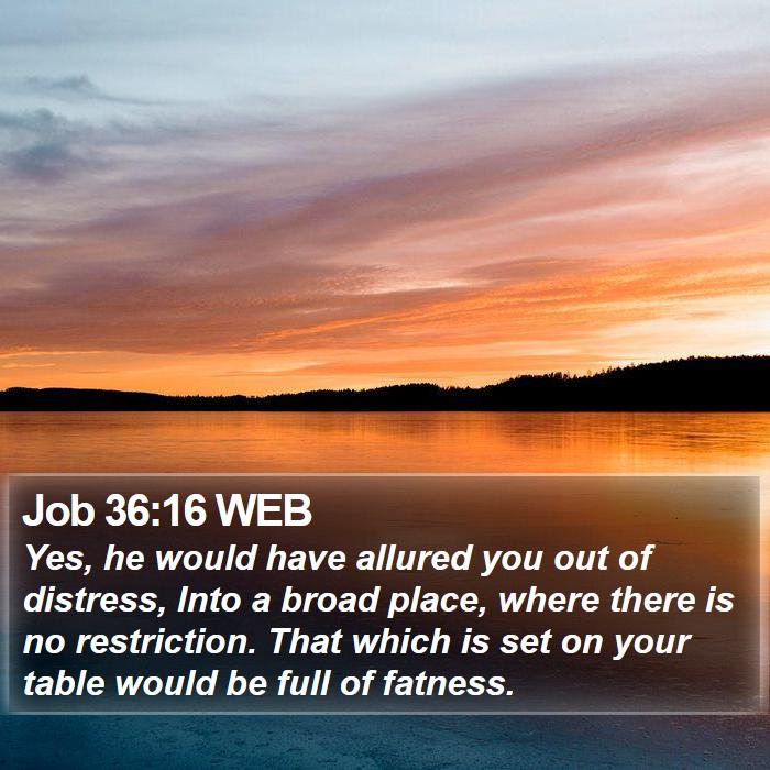 Job 36:16 WEB Bible Study