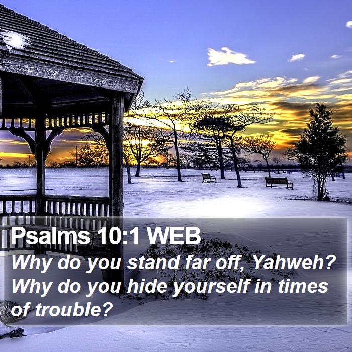 Psalms 10:1 WEB Bible Study