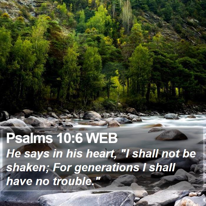 Psalms 10:6 WEB Bible Study