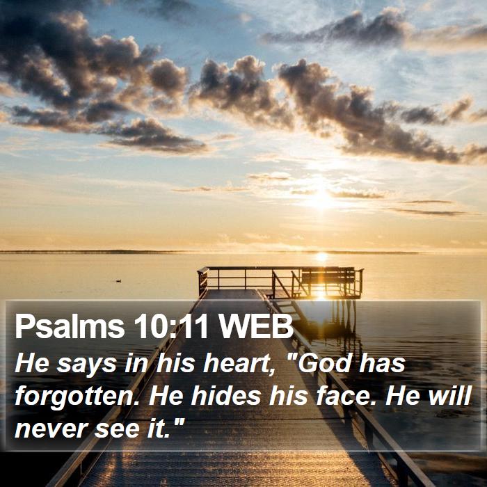 Psalms 10:11 WEB Bible Study