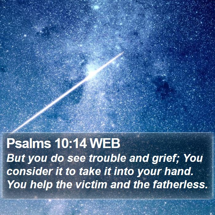 Psalms 10:14 WEB Bible Study